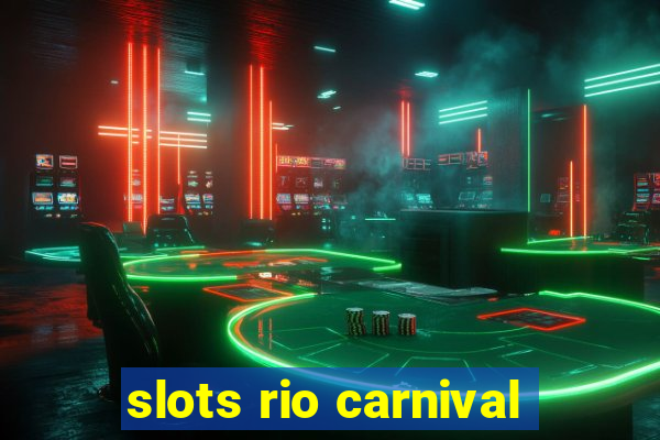 slots rio carnival